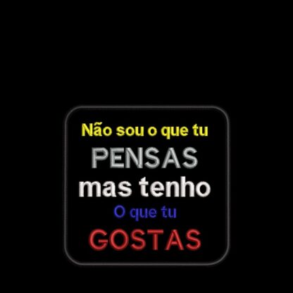 Não sou o que queres mas tenho o que gostas