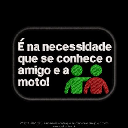É na necessidade que se conhece o amigo e a moto