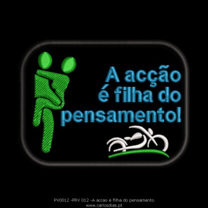 A ação é filha do pensamento!