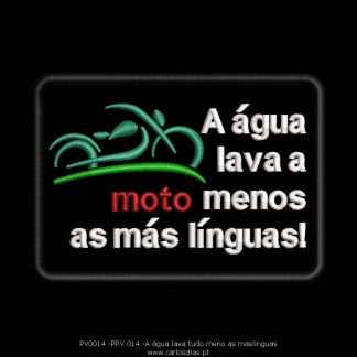 A água lava moto menos as más línguas!