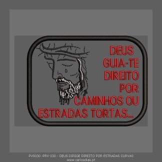 Deus guia-te direito por caminhos ou estradas tortas