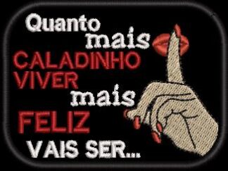 Quanto mais caladinho...