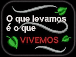 O que levamos é o que vivemos