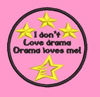 I dont love drama, drama loves me!